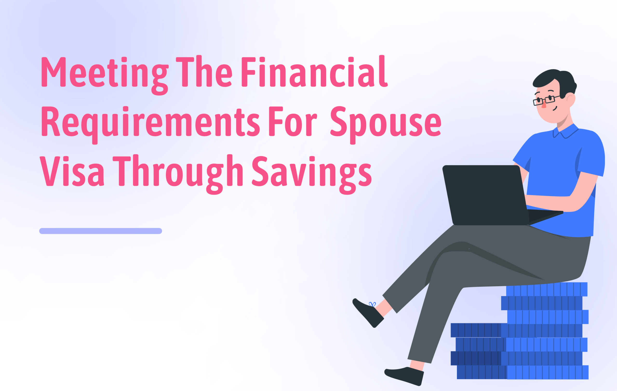 Meeting the financial requirement for a Spouse Visa through savings